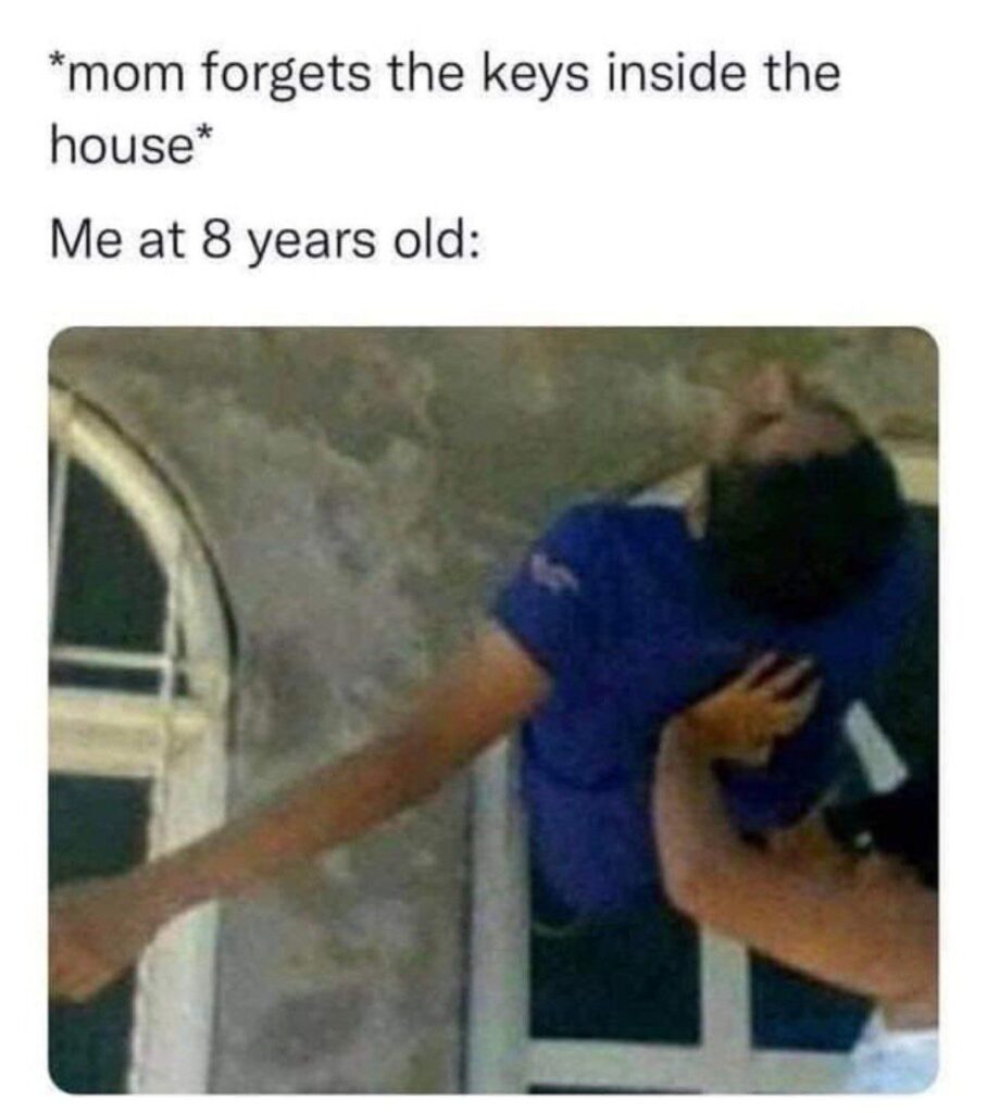 *Mom forgets the keys inside the house* Me at 8 years old: You know you were the family locksmith first! #Throwback.