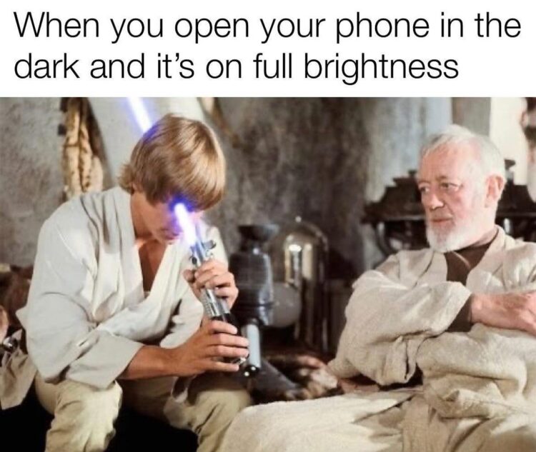 When you open your phone in the dark and it’s on full brightness. Been there? Blinded like Luke. #starwars #meme #darkmode.
