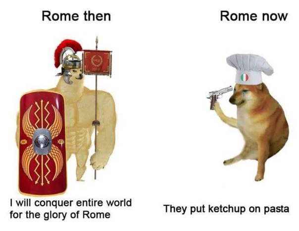 Rome then: I will conquer entire world for the glory of Rome. Rome now: They put ketchup on pasta. #Rome #foodcrime.