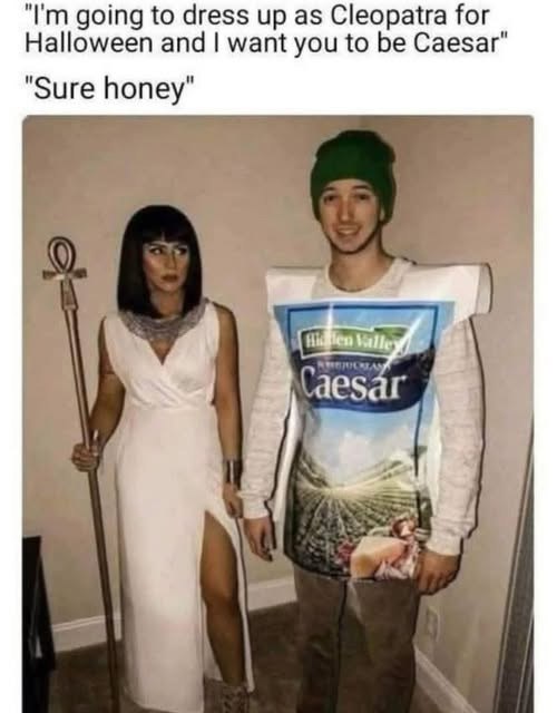 Relationship goals: She’s Cleopatra, he’s literally Caesar salad dressing. “Be Caesar for Halloween!” Meme perfection #couplecostumes #Halloween.