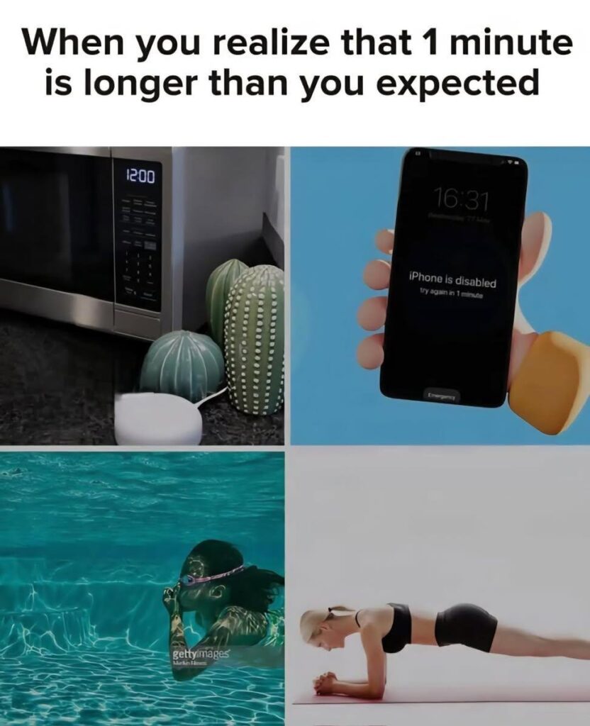 When a minute drags forever: microwave countdown, iPhone lockout, swimmer underwater, plank hold. #relatable #timing.