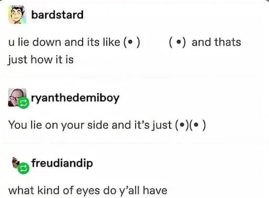 Ever realize eyes look wild when lying down vs on your side? Someone just asked "what kind of eyes do y’all have" 😂 #relatable.