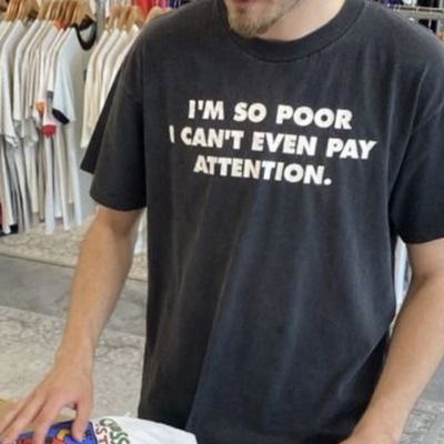When you're so broke you can't even pay attention. "I'M SO POOR I CAN'T EVEN PAY ATTENTION" 😂 #broke #truth #poorlife.