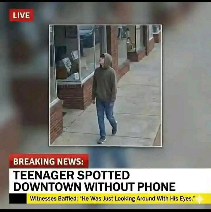 You ever spot that rare creature? "Teenager Spotted Downtown Without Phone." Apparently he was "just looking around with his eyes." #weird.