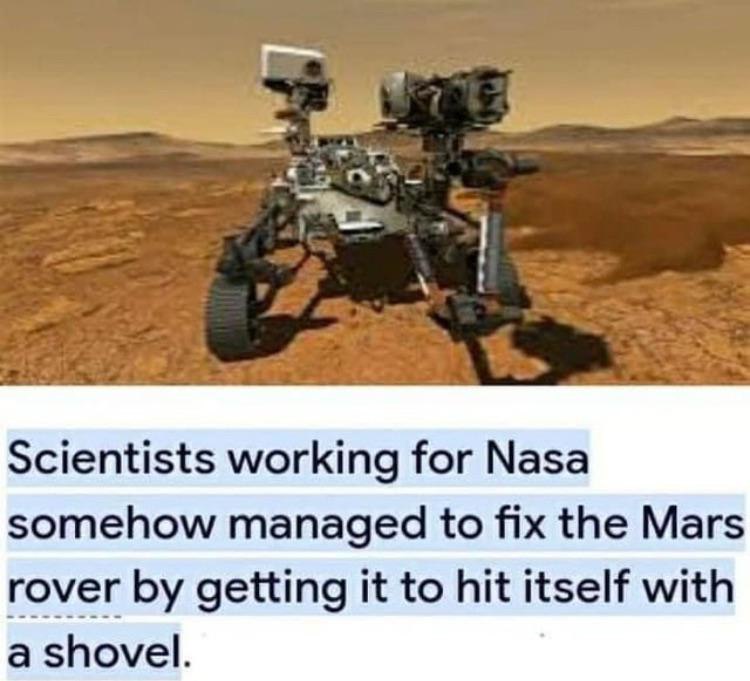When you fix your life by hitting it with a shovel. Scientists working for NASA somehow managed to fix the Mars rover... #NASA #fail.