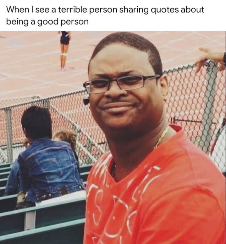 When I see a terrible person sharing quotes about being a good person. That face says it all 😂 #karma #irony.