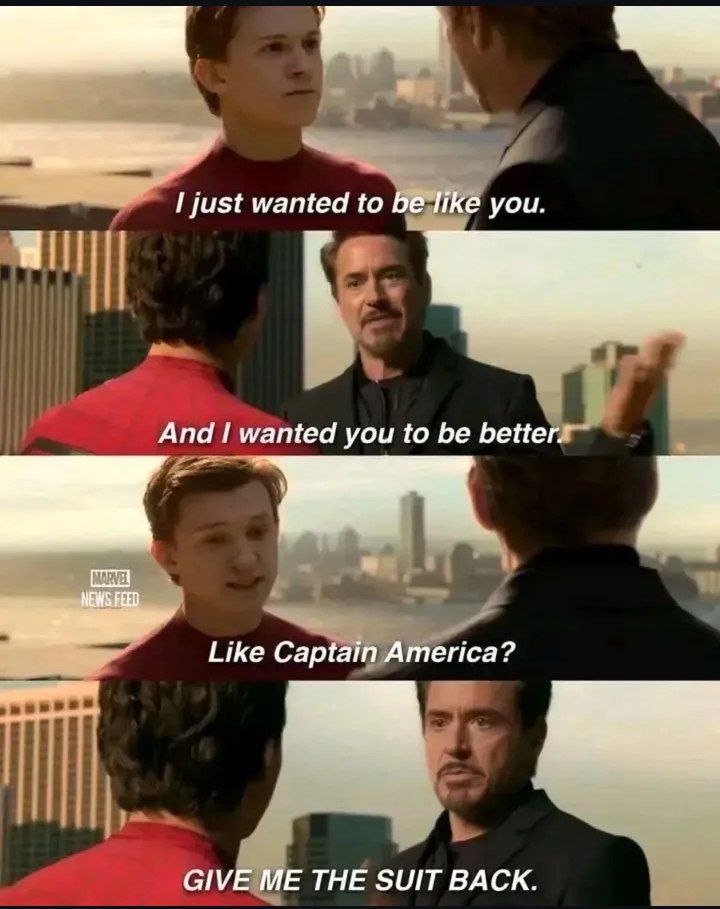When you say you wanna be like Tony Stark and he says "be better," so you ask if that means Cap, and now you’re suitless 😂 #Marvel.