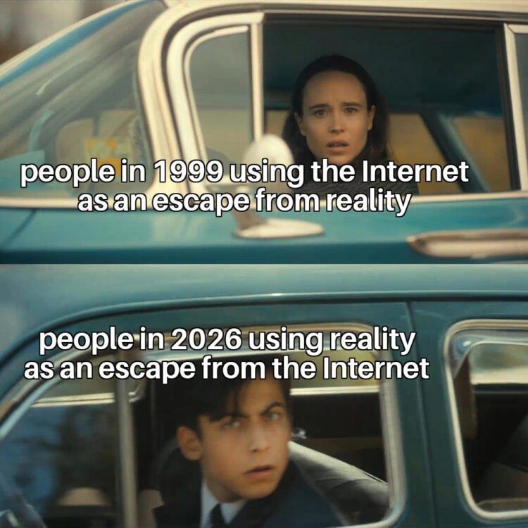 People in 1999 using the Internet as an escape from reality. people in 2026 using reality as an escape from the Internet. #Internet #TimeTravel.