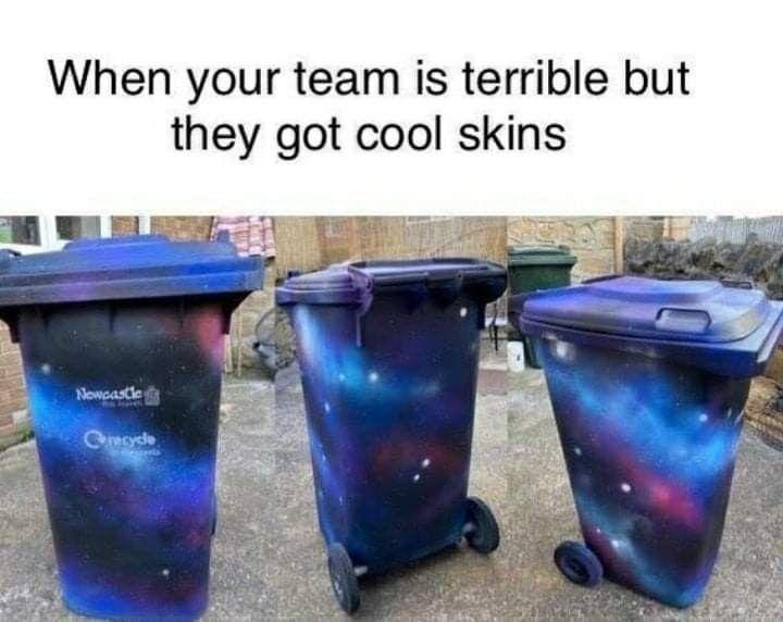 When your team is terrible but they got cool skins. Because at least you look good losing. #gaming #skins.