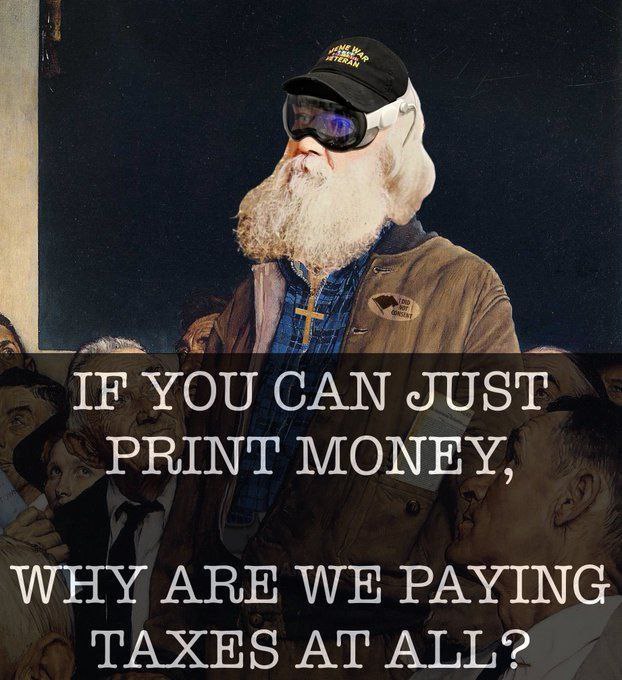 If you can just print money, why are we paying taxes at all? Seriously, someone's gotta explain this. #Truth #MoneyprintergoBRRR.
