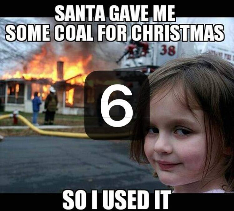 Santa gave me some coal for Christmas, so I used it. When life gives you coal, burn it down! #Christmas #Savage #Meme.
