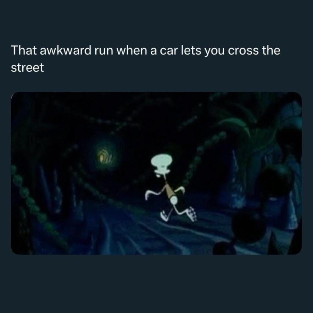 “That awkward run when a car lets you cross the street.” We’ve all done this Olympic-speed shuffle. #awkward #skeletons #meme.