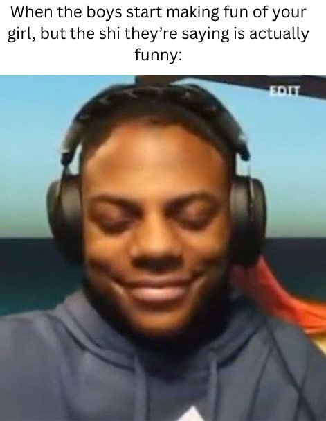 When the boys start making fun of your girl, but the shii they’re saying is actually funny: 😂 #coupleproblems #bros.