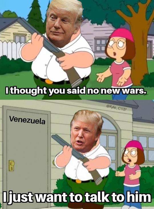I thought you said no new wars." "I just want to talk to him." Classic Trump vibes. #FamilyGuy #TrumpMemes.