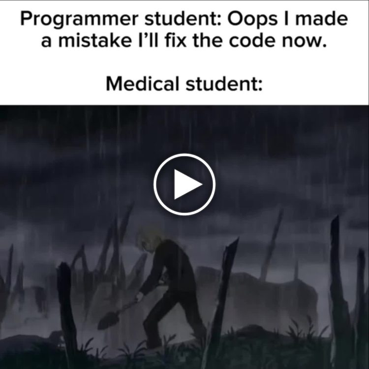 Programmer student: Oops I made a mistake I’ll fix the code now. Medical student:" #StudentLife #DarkHumor #Oops.