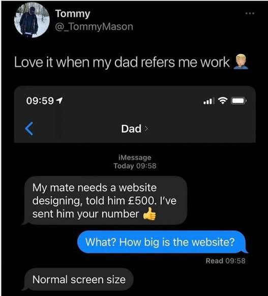 Dad: My friend needs a website for £500. Me: How big is the website? Dad: Normal screen size. 😂 When your dad does IT negotiations. #dadlogic.