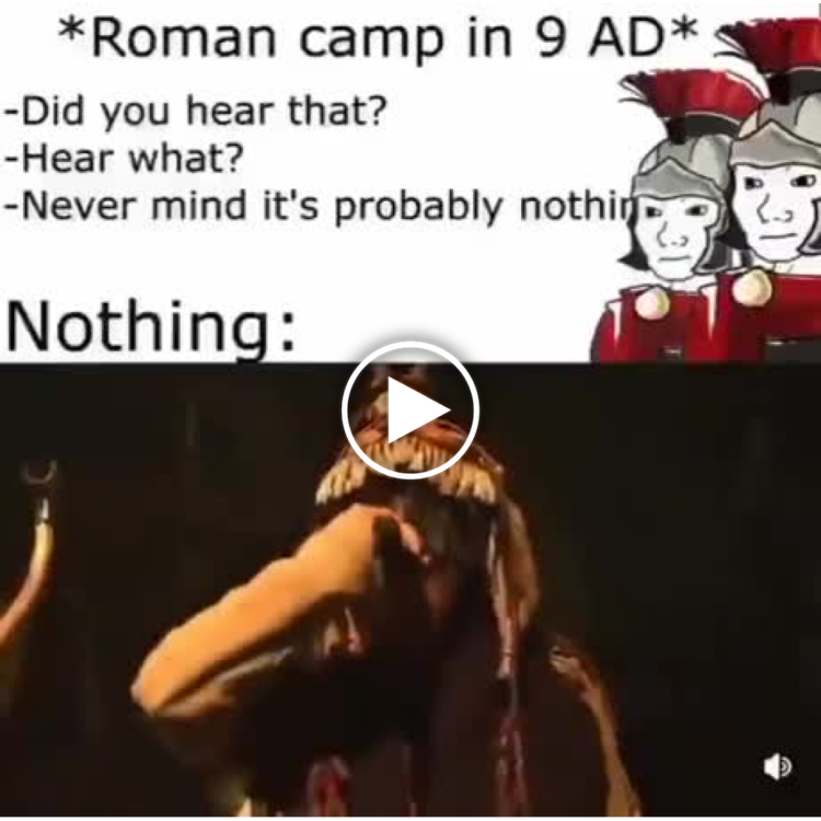 When you hear strange noises in 9 AD but decide to ignore it... Next thing you know, Teutoburg Forest. #oops #historymemes.