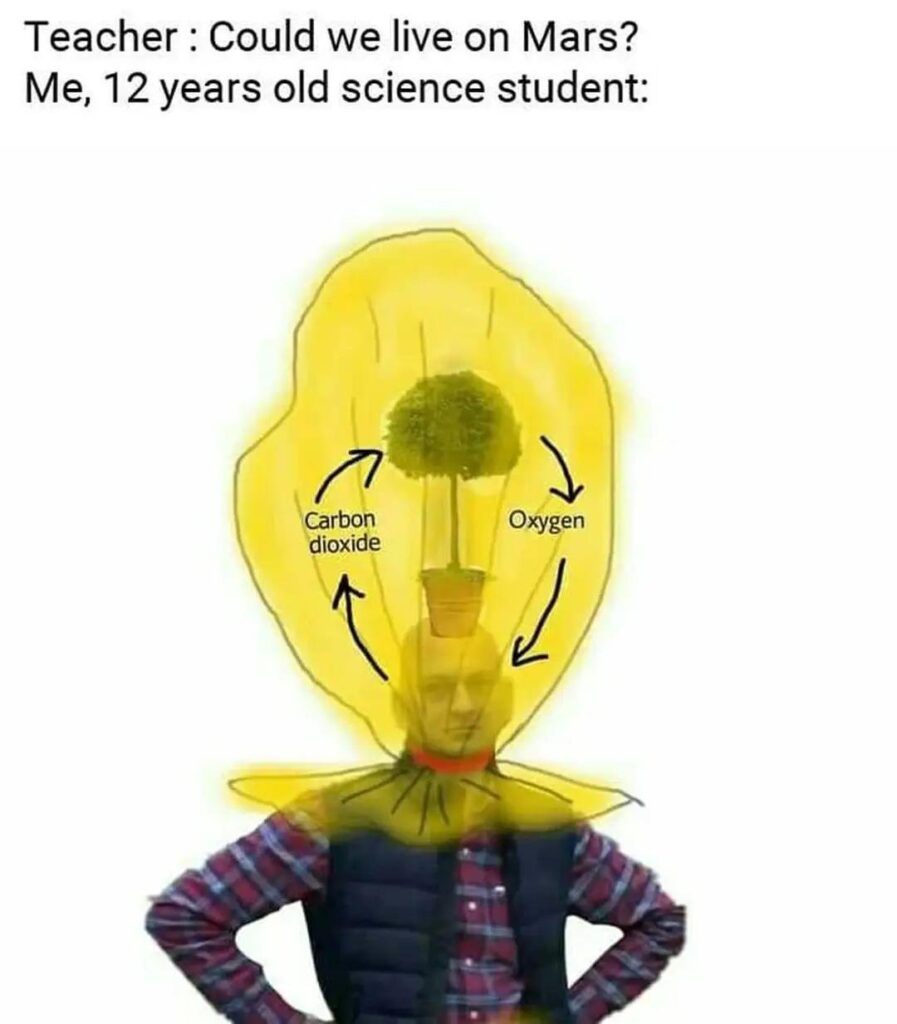 Teacher: Could we live on Mars? Me, 12 years old science student: Photosynthesis hack unlocked 🌱😂 #MarsLife #ScienceKids.