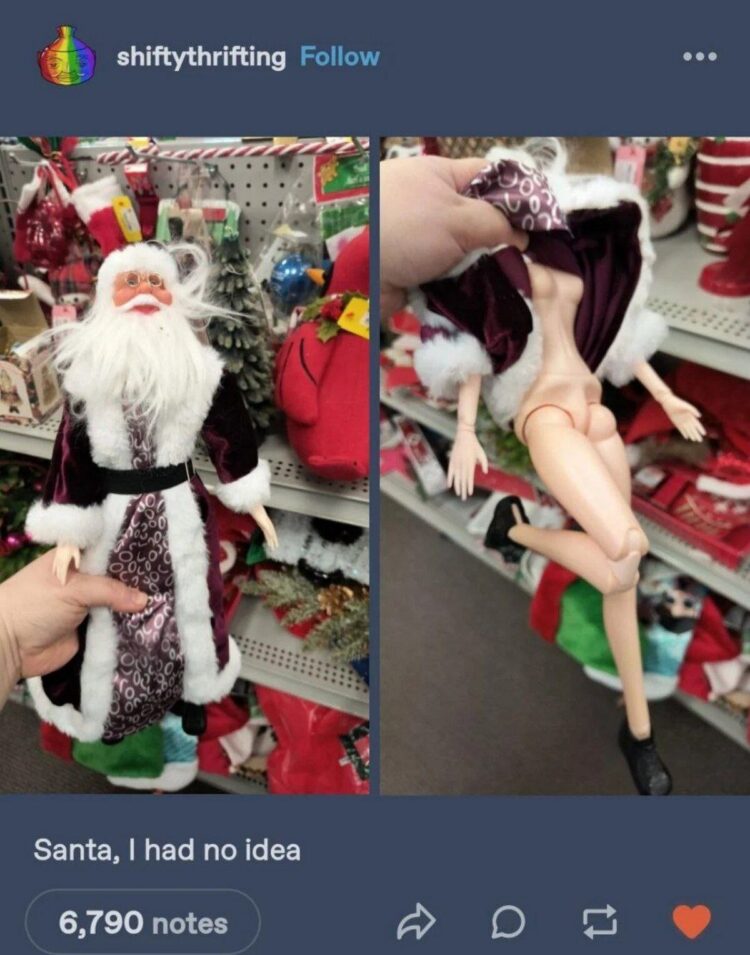 When you find out Santa's been Barbie all along... "Santa, I had no idea." #PlotTwist #MindBlown.