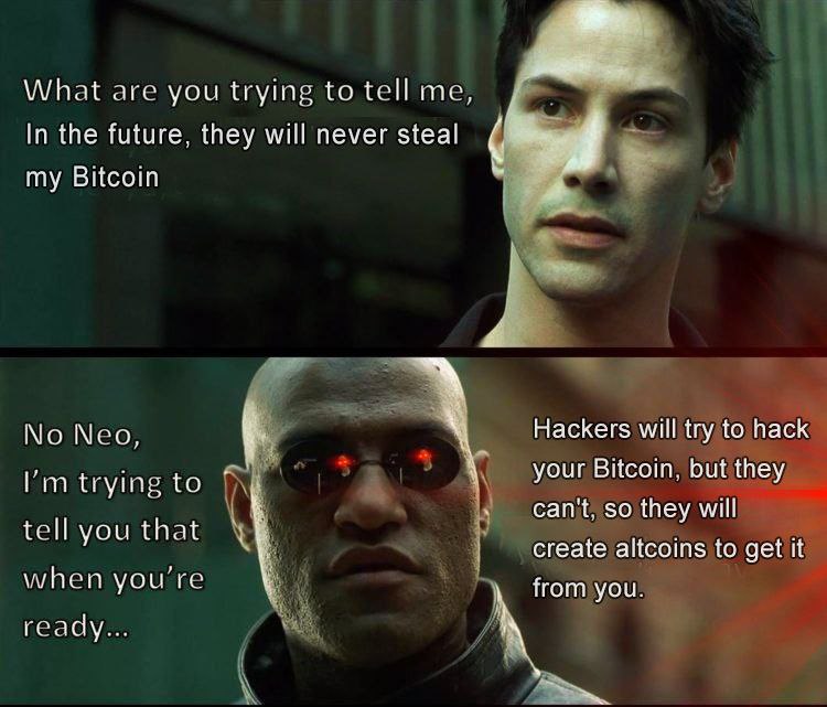 You ask Morpheus if your Bitcoin will be safe. Hackers? Nah, they'll just make altcoins to take your coins! #Matrix #crypto.