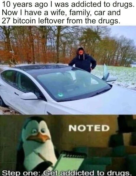 Quit drugs, have leftover bitcoin. Step one: Get addicted to drugs. Penguin: NOTED. #bitcoin #crypto #lifetips.