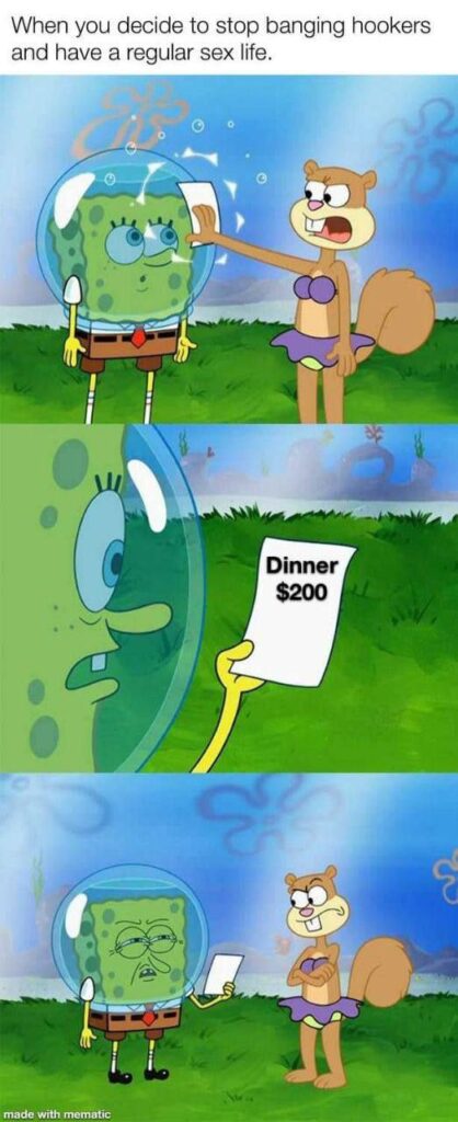 You give up hookers for a normal sex life just to find out it’s still $200 for dinner. 💸 #Dating #LifeHacks.