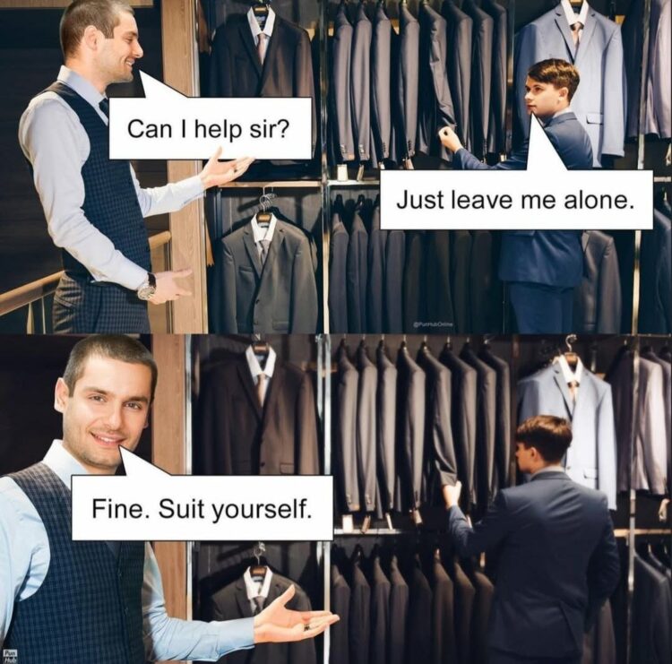 When they say "Suit yourself" and you actually do 😂🕴️ "Can I help sir?" "Just leave me alone." #shopping #punny.