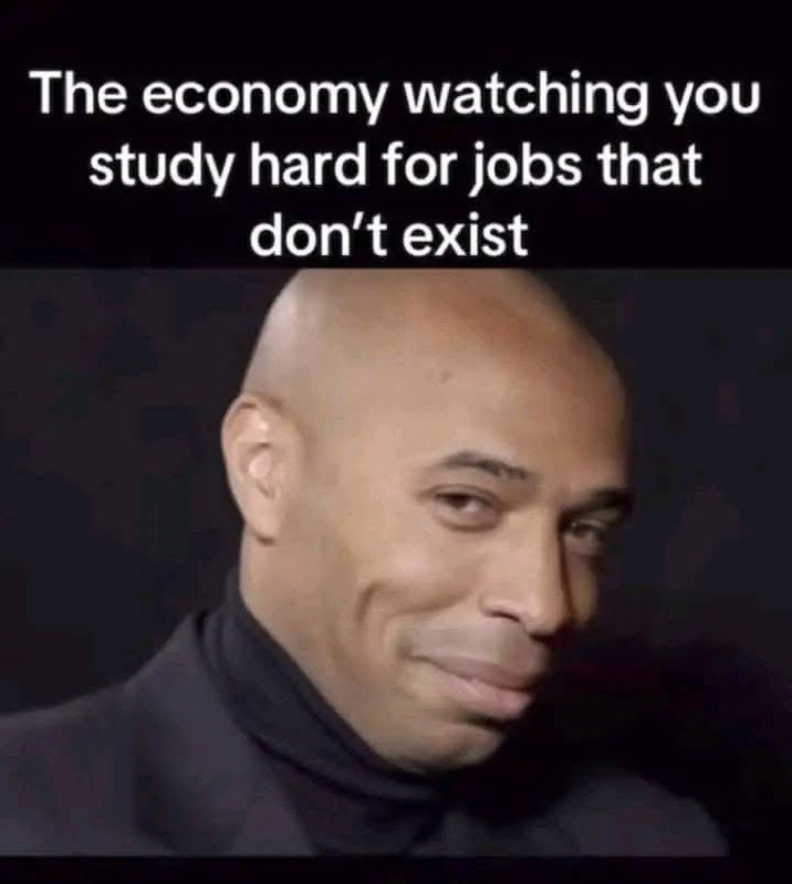 The economy watching you study hard for jobs that don't exist. When reality hits harder than finals! #truth #economy.