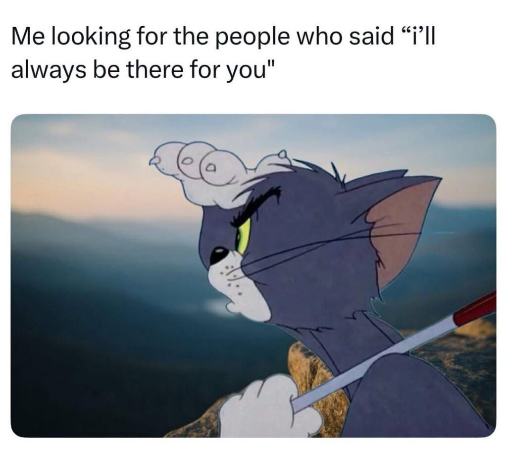 Me looking for the people who said "I'll always be there for you." #trustissues #whereyouat.