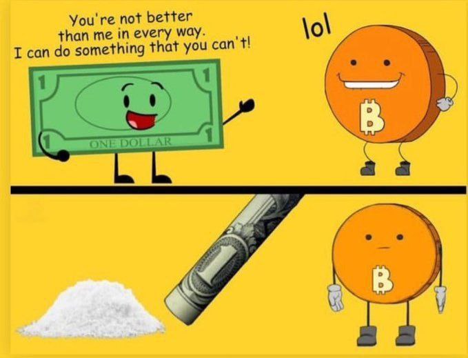 Dollar to Bitcoin: "You're not better than me in every way. I can do something you can't!" 😂 #crypto #memes.