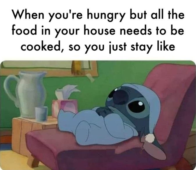When you're hungry but all the food in your house needs to be cooked, so you just stay like. #mood #hungry #lazy.
