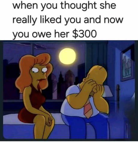 When you thought she really liked you and now you owe her $300. #oops #fail #dating.