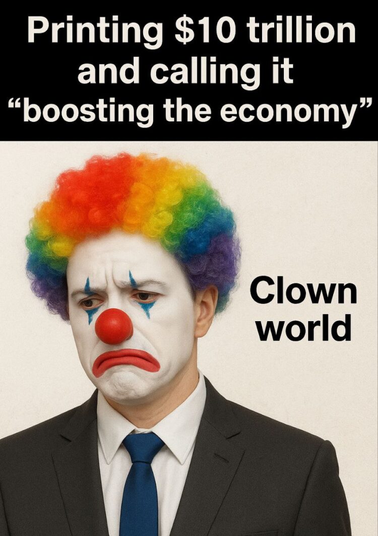 When they print $10 trillion and call it “boosting the economy.” Clown world 🤡 #meme #economics #funny.