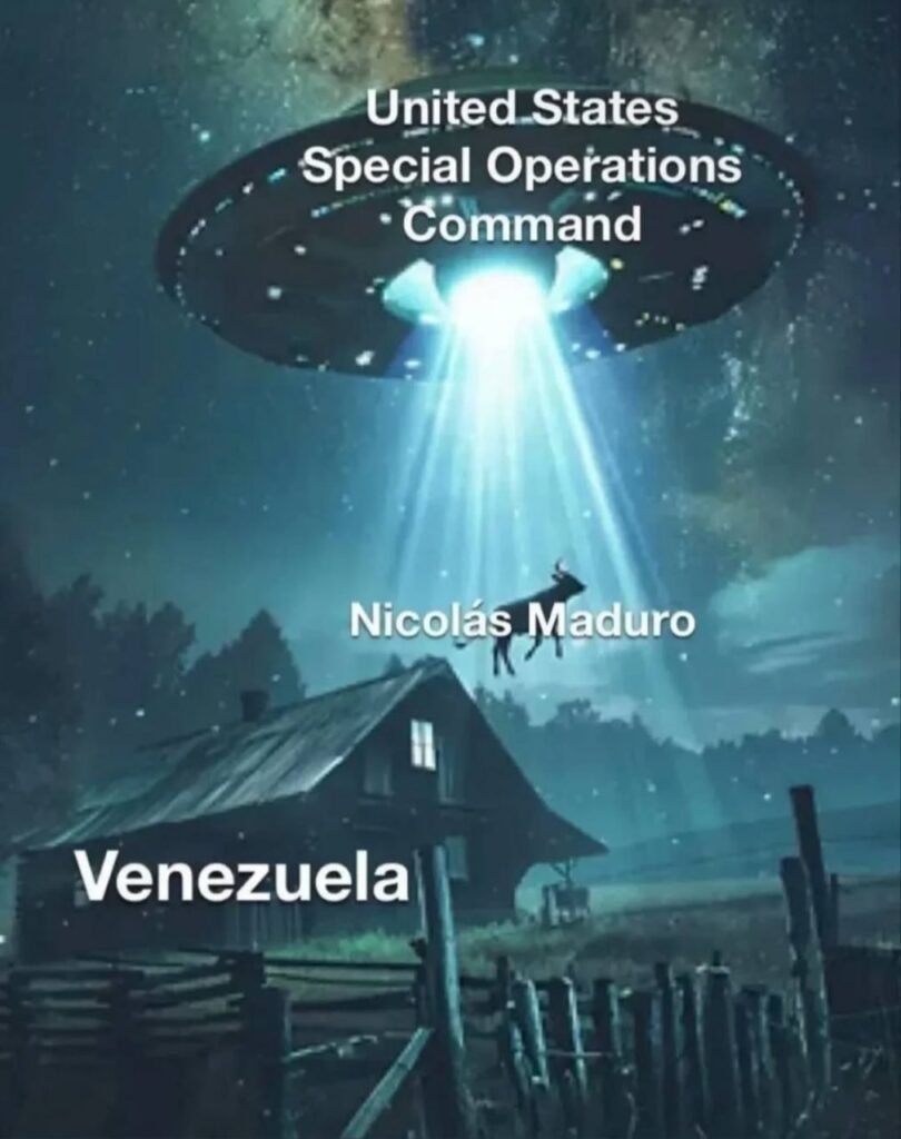 When you live in Venezuela and suddenly get beamed up by "United States Special Operations Command" 👽✈️ #maduro #plotwist.