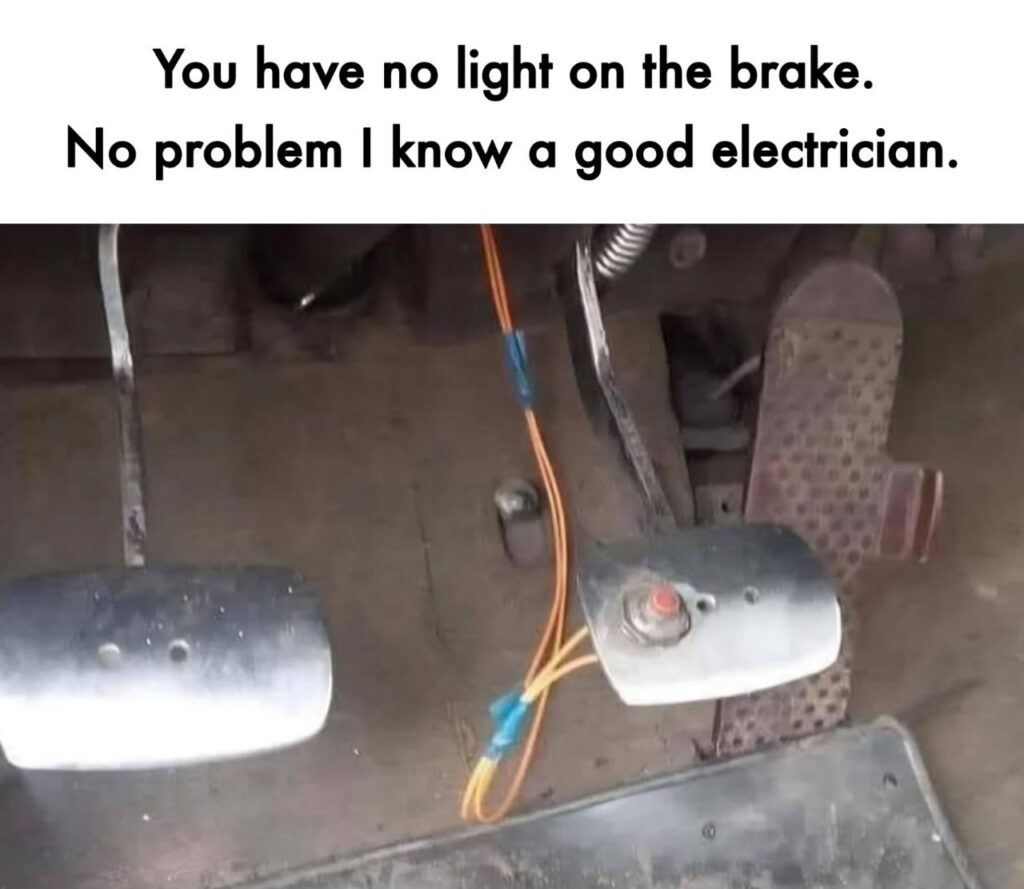You have no light on the brake. No problem I know a good electrician. When DIY goes too far! #fail #mechaniclife.