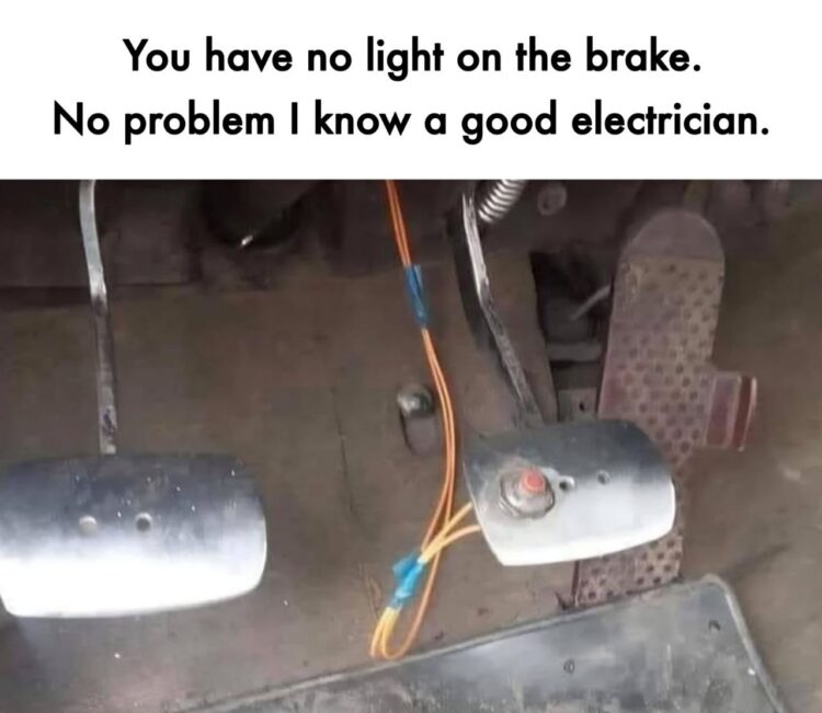 You have no light on the brake. No problem I know a good electrician. When DIY goes too far! #fail #mechaniclife.