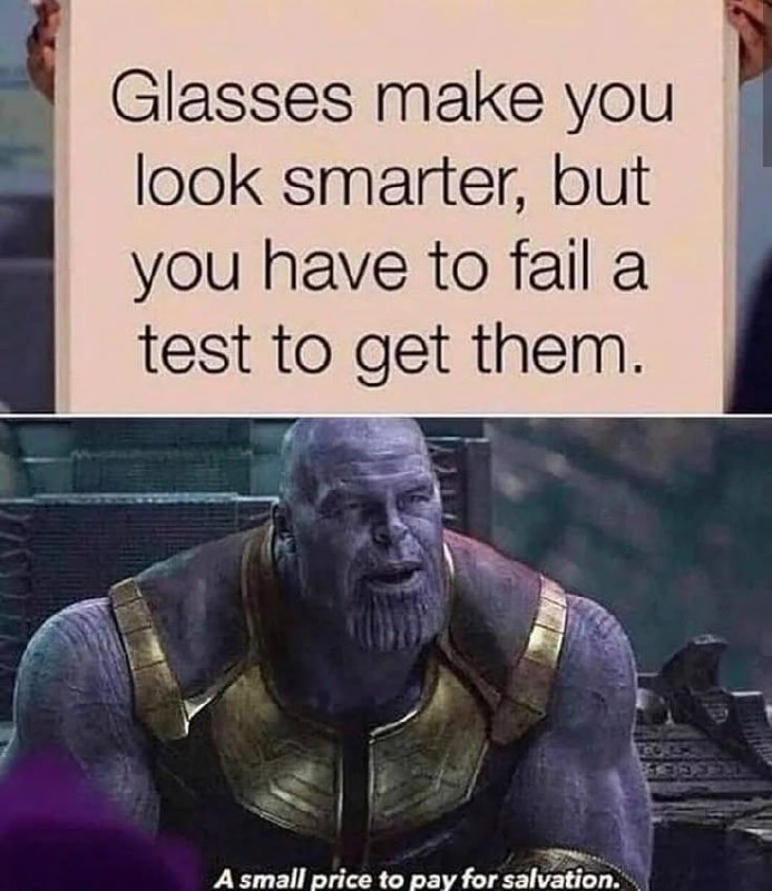 Glasses make you look smarter, but you have to fail a test to get them. A small price to pay for salvation. #meme #logic.