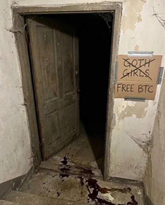 You see "Goth Girls Free BTC" scrawled on a door and you legit consider walking in. Risk it all for crypto. #YOLO #bitcoin.