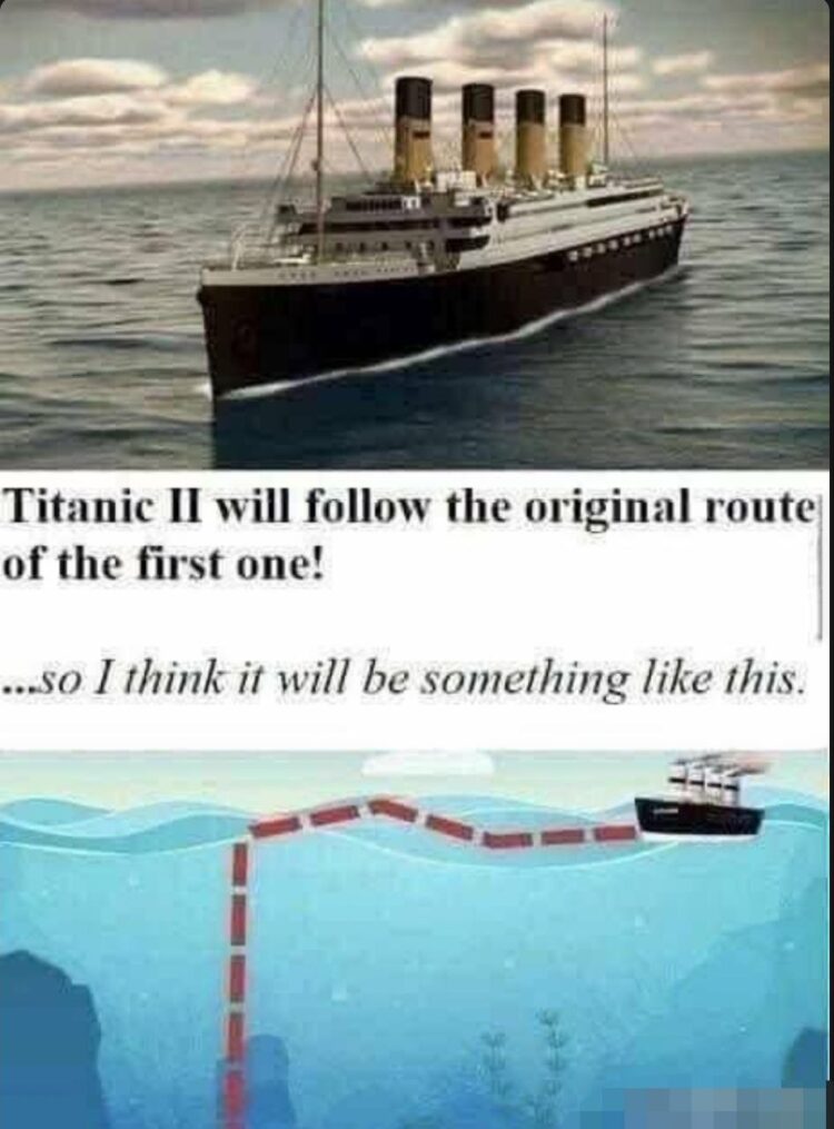 You see “Titanic II will follow the original route of the first one! ...so I think it will be something like this.” #Oops #HistoryRepeats.
