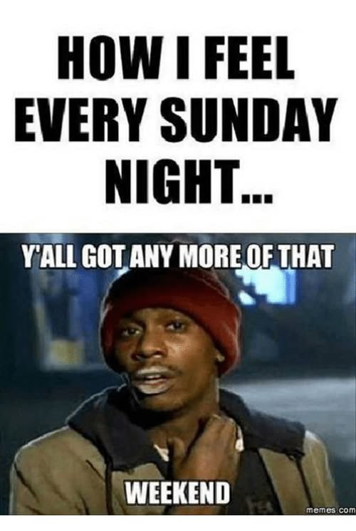 HOW I FEEL EVERY SUNDAY NIGHT... Y’ALL GOT ANY MORE OF THAT WEEKEND 😂 Mondays got you beggin’ too? #meme #weekendfeels.