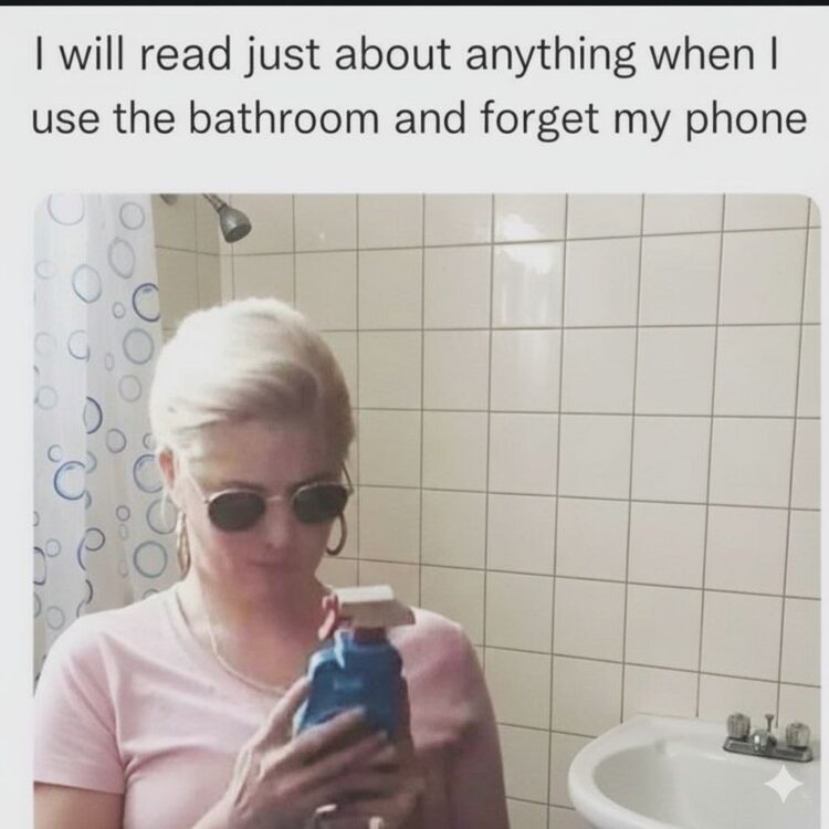“I will read just about anything when I use the bathroom and forget my phone.” This is your brain on no WiFi. #BathroomChronicles.