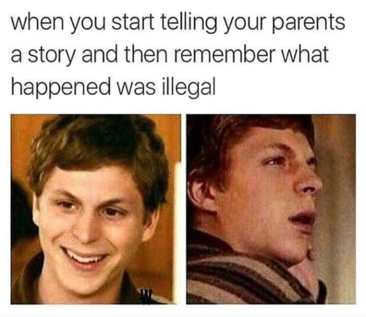 When you start telling your parents a story and then remember what happened was illegal. Oops! #fail #meme.