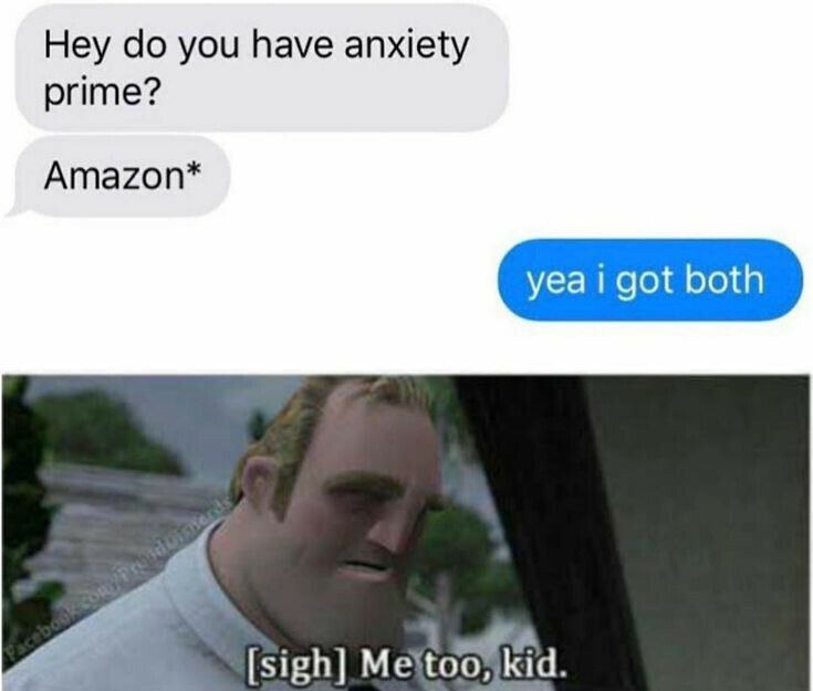 When Amazon Prime renews but anxiety's got you on auto-pay too. "Anxiety prime" [sigh] Me too, kid. #anxiety #same.
