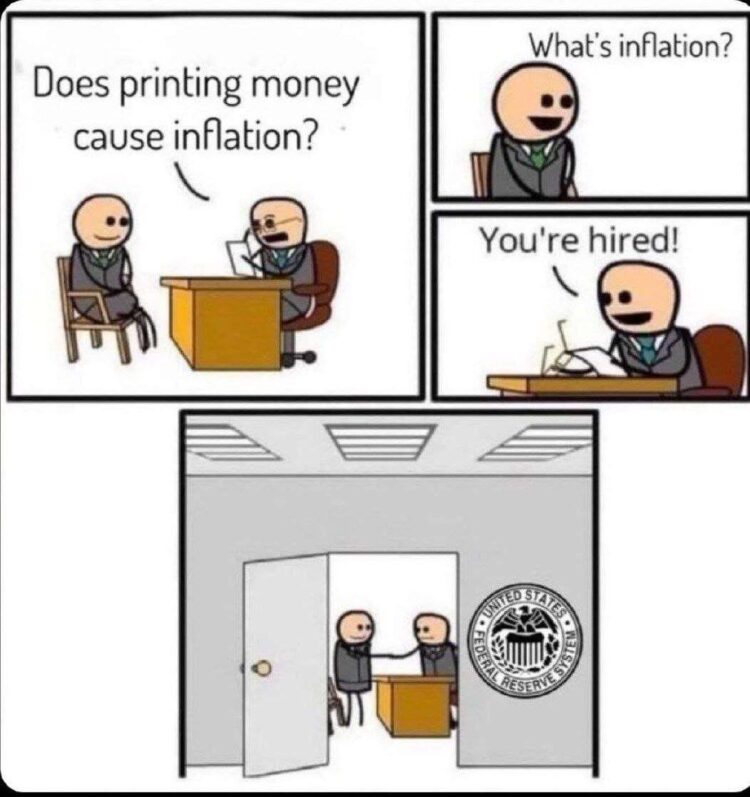 When you ask if printing money causes inflation & the interviewer says "What's inflation?" then hires you. Federal Reserve energy. #Money #Hired.