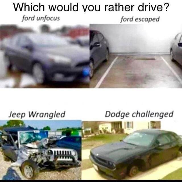 When your car’s got jokes: ford unfocus, ford escaped, Jeep Wrangled, Dodge challenged. #fail #punny #cars.