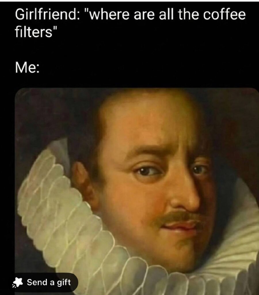 Girlfriend: "where are all the coffee filters" Me: *sips suspiciously* The art of denial, mastered. #coffeeaddict #guilty.