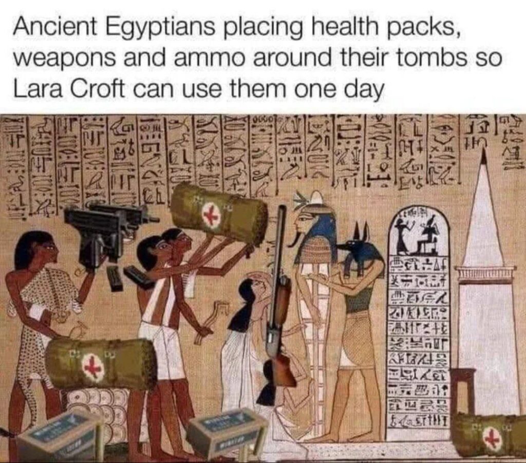 Ever wondered why ancient Egyptians packed all that loot? Clearly, prepping for Lara Croft’s next run! #gaming #history #memes.