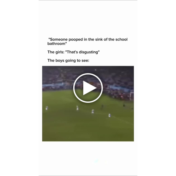 Girls: Ew someone pooped in the school bathroom sink. Boys: *blurry sprint to see it* 😂 #relatable.