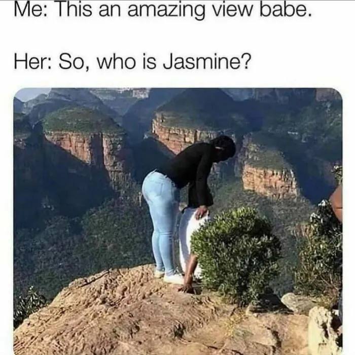 You: "This an amazing view babe." Her: "So, who is Jasmine?" Trust issues at 3,000ft. #relationships #awkward.