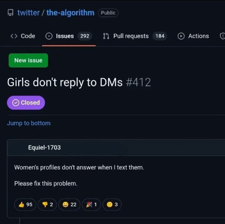 Ever opened an issue on GitHub like "Girls don't reply to DMs" and got it closed instantly? Emoji reactions say it all. #relatable.
